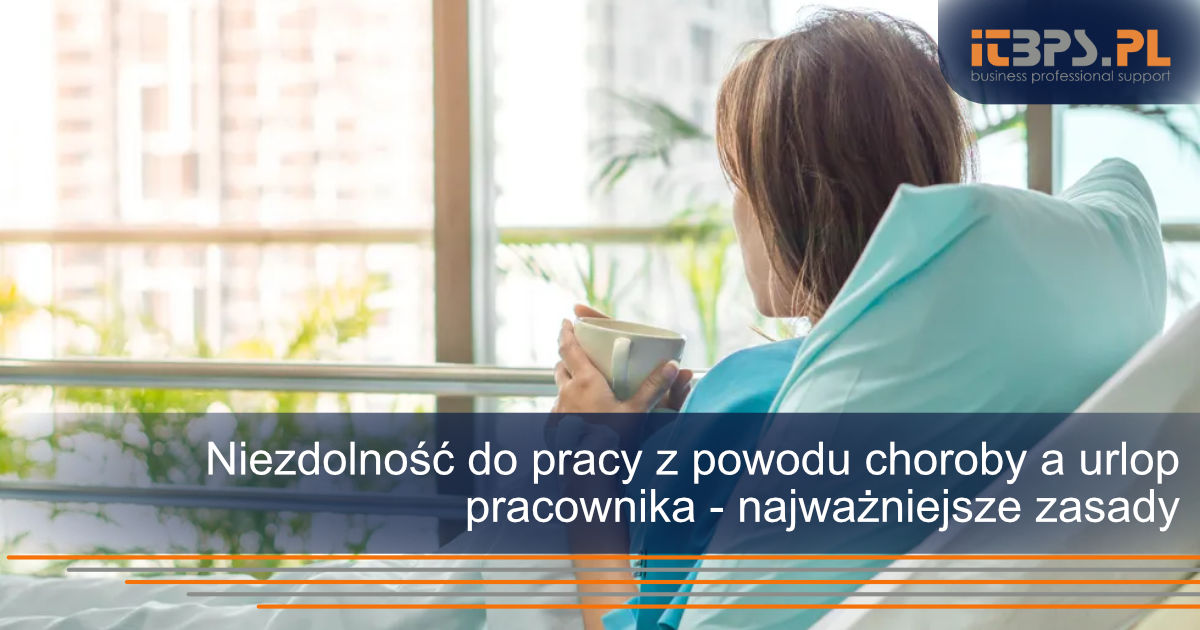 Niezdolność do pracy z powodu choroby a urlop - najważniejsze zasady